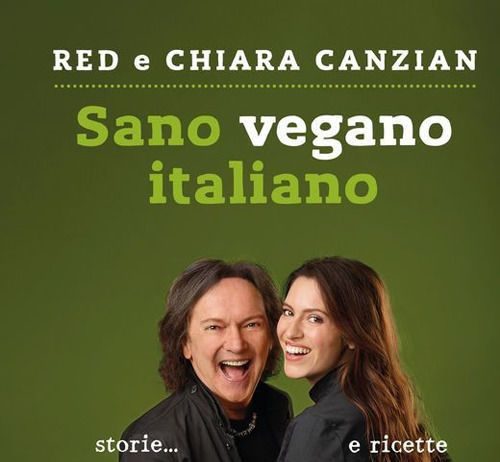 “Sano vegano italiano” l’ultima fatica di Red Cazian